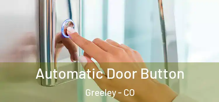 Automatic Door Button Greeley - CO