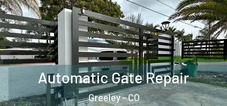 Automatic Gate Repair Greeley - CO