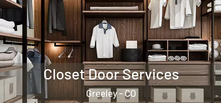  Closet Door Services Greeley - CO