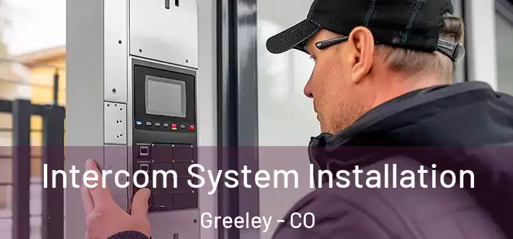 Intercom System Installation Greeley - CO
