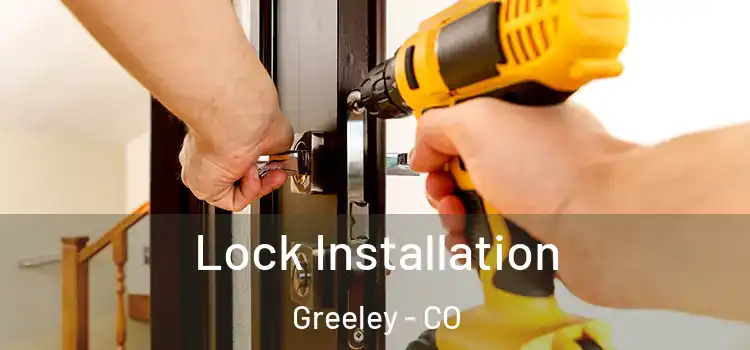 Lock Installation Greeley - CO