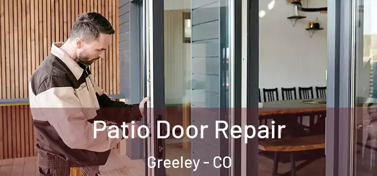 Patio Door Repair Greeley - CO