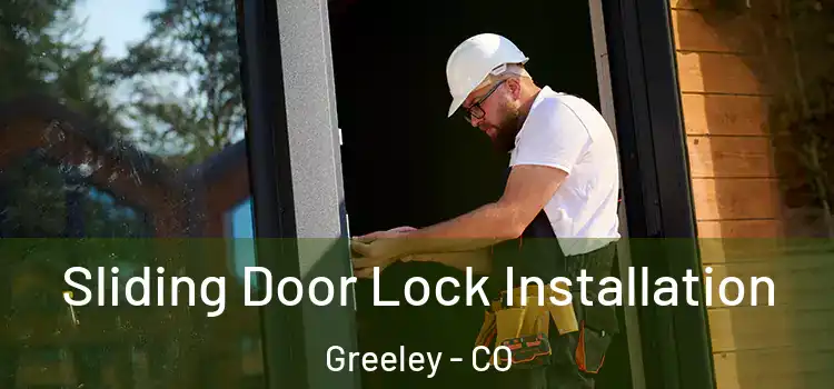 Sliding Door Lock Installation Greeley - CO