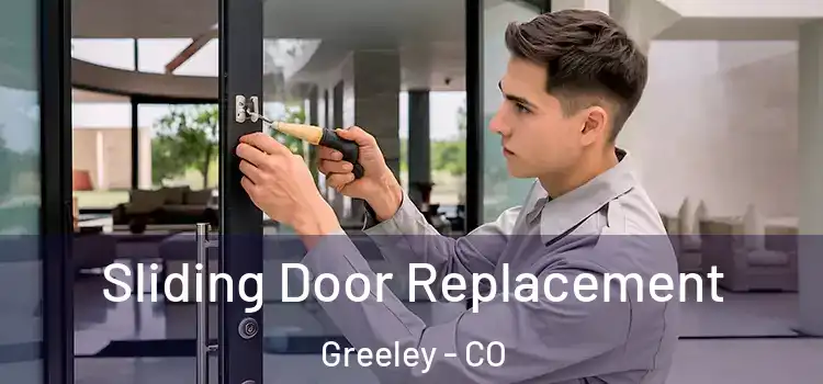 Sliding Door Replacement Greeley - CO